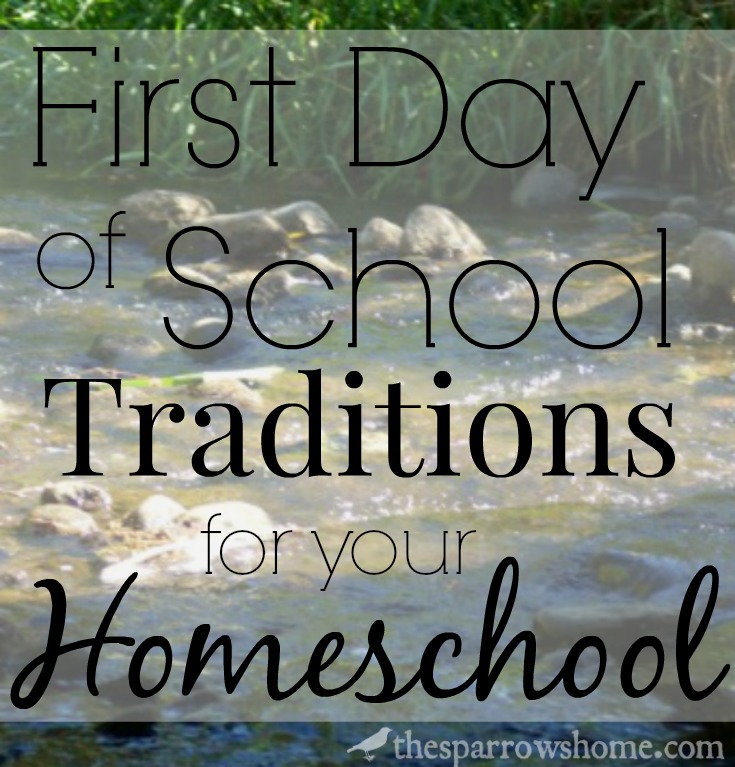 first-day-of-school-traditions-for-your-homeschool-the-sparrow-s-home