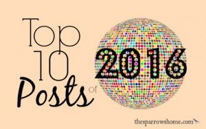 A round-up of the top 10 posts of 2016. The best recipes, homeschool tips, entertaining, herbal remedies, and more!