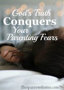 Parenting fears can be overwhelming. Speaking God's truth into them makes all the difference. Will you trust Him with your children?