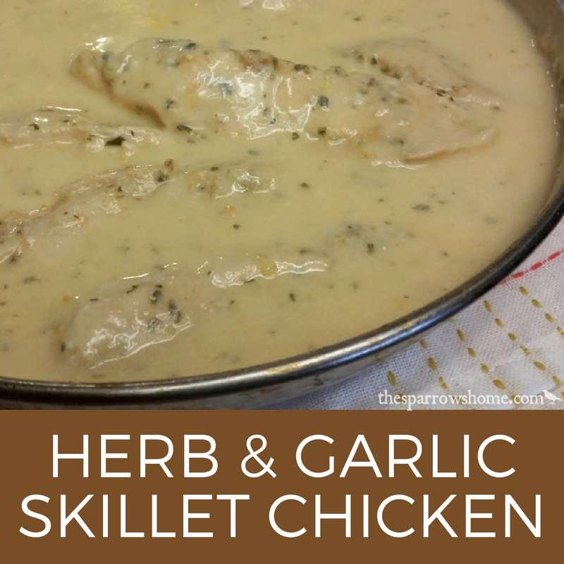 Herb & garlic skillet chicken. A quick meal that is rich and savory.