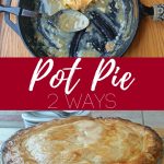 Chicken Pot Pie with one crust or two crusts, baked in an iron skillet or in a pie plate. Same easy recipe, same homey comfort food.
