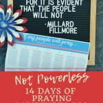 Print out this page of short, Scripture based prayers as a reminder to pray for your nation. You may feel powerless in the face of events that are beyond your control, but God’s people are never powerless.