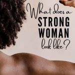 The image we have in our head of what a strong woman looks like may not be very accurate. Maybe strength can look different. And maybe we're stronger than we think.